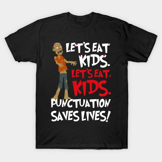 Funny Grammar Lets Eat Kids Humor Punctuation Saves Lives T-Shirt by star trek fanart and more